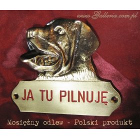 Mosiężny ROTTWEILER "Ja tu pilnuję" Ochronna mienia